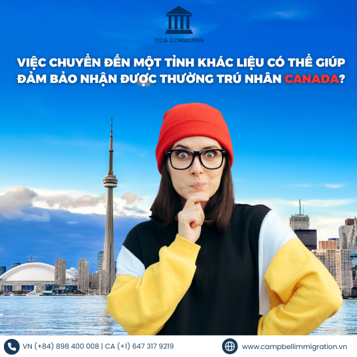 VIỆC CHUYỂN ĐẾN MỘT TỈNH KHÁC LIỆU CÓ THỂ GIÚP ĐẢM BẢO NHẬN ĐƯỢC THƯỜNG TRÚ NHÂN CANADA?