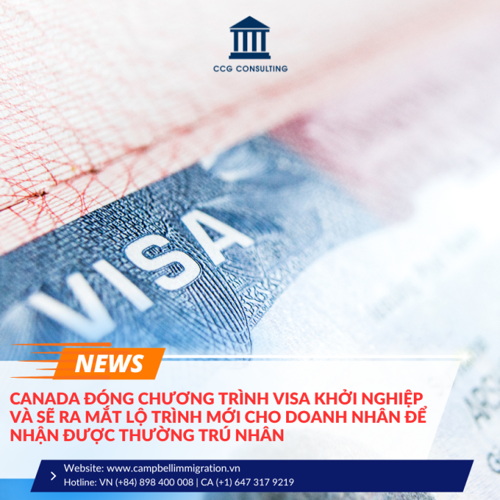 CANADA ĐÓNG CHƯƠNG TRÌNH VISA KHỞI NGHIỆP VÀ SẼ RA MẮT LỘ TRÌNH MỚI CHO DOANH NHÂN ĐỂ NHẬN ĐƯỢC THƯỜNG TRÚ NHÂN