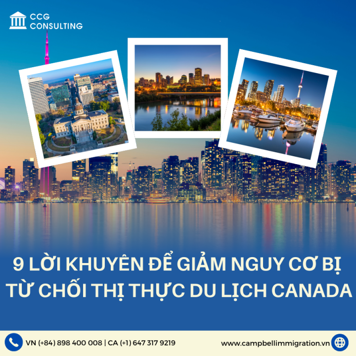 9 LỜI KHUYÊN ĐỂ GIẢM NGUY CƠ BỊ TỪ CHỐI THỊ THỰC DU LỊCH CANADA