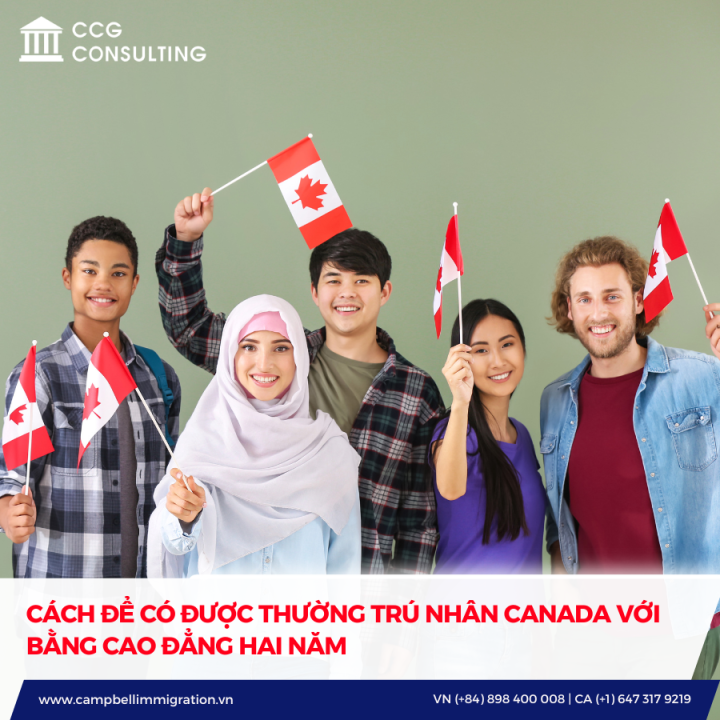 CÁCH ĐỂ CÓ ĐƯỢC THƯỜNG TRÚ NHÂN CANADA VỚI BẰNG CAO ĐẲNG HAI NĂM