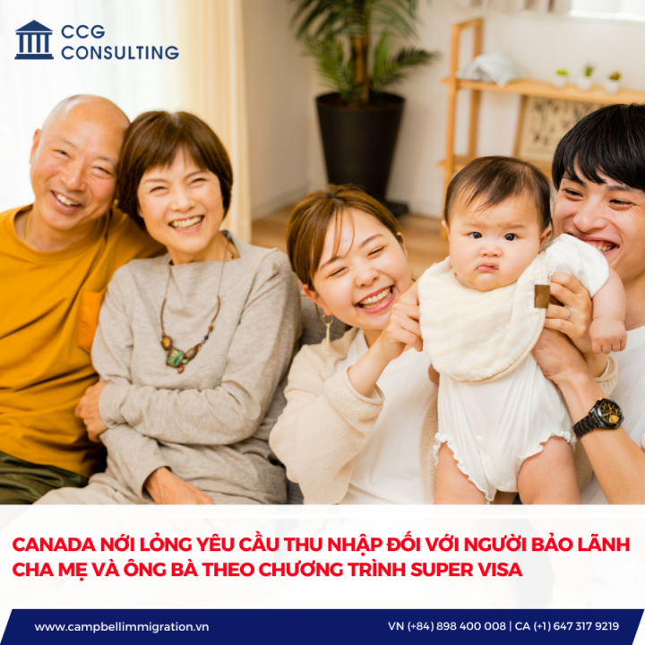 CANADA NỚI LỎNG YÊU CẦU THU NHẬP ĐỐI VỚI NGƯỜI BẢO LÃNH CHA MẸ VÀ ÔNG BÀ THEO CHƯƠNG TRÌNH SUPER VISA