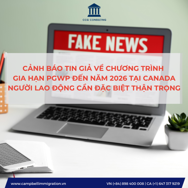 CẢNH BÁO TIN GIẢ VỀ CHƯƠNG TRÌNH GIA HẠN PGWP ĐẾN NĂM 2026 TẠI CANADA: NGƯỜI LAO ĐỘNG CẦN ĐẶC BIỆT THẬN TRỌNG