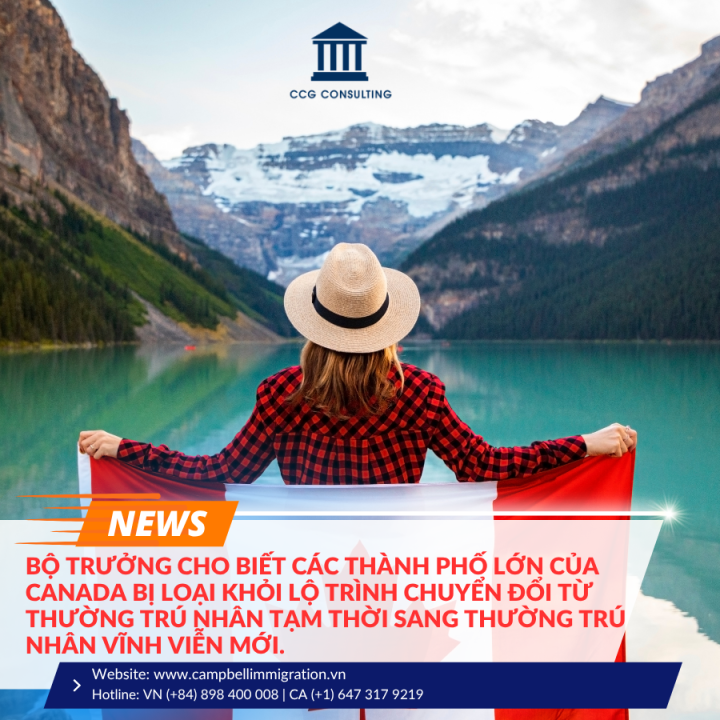 TIN NÓNG BỘ TRƯỞNG CHO BIẾT CÁC THÀNH PHỐ LỚN CỦA CANADA BỊ LOẠI KHỎI LỘ TRÌNH CHUYỂN ĐỔI TỪ THƯỜNG TRÚ NHÂN TẠM THỜI SANG THƯỜNG TRÚ NHÂN VĨNH VIỄN MỚI.