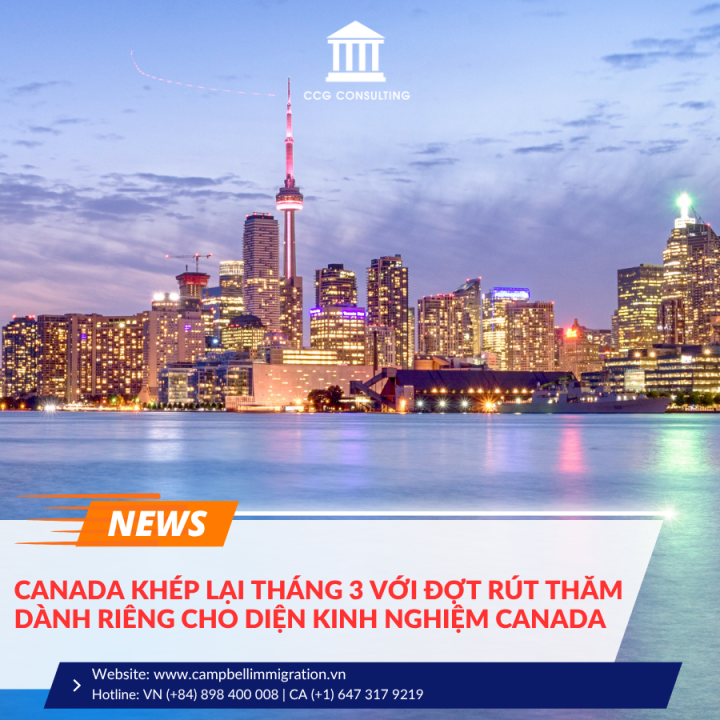 CANADA KHÉP LẠI THÁNG 3 VỚI ĐỢT RÚT THĂM DÀNH RIÊNG CHO DIỆN KINH NGHIỆM CANADA (CEC)