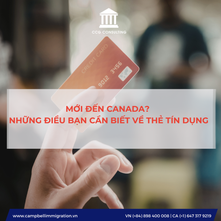 MỚI ĐẾN CANADA? NHỮNG ĐIỀU BẠN CẦN BIẾT VỀ THẺ TÍN DỤNG