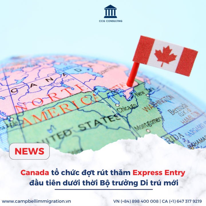CANADA TỔ CHỨC ĐỢT RÚT THĂM EXPRESS ENTRY ĐẦU TIÊN DƯỚI THỜI BỘ TRƯỞNG DI TRÚ MỚI