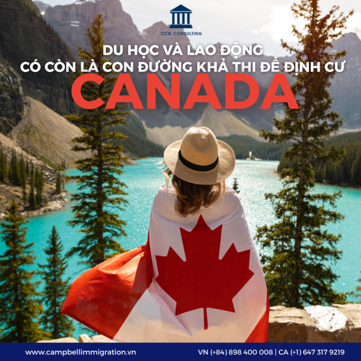 DU HỌC VÀ LAO ĐỘNG CÓ CÒN LÀ CON ĐƯỜNG KHẢ THI ĐỂ ĐỊNH CƯ CANADA?